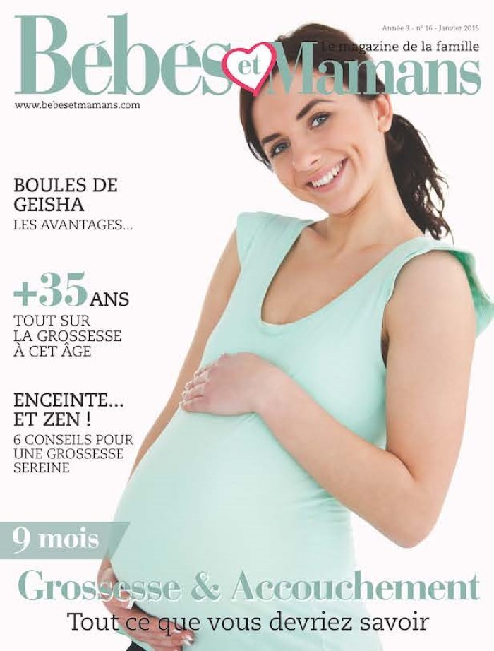 Magazine Bébés et Mamans - Grossesse - Janvier 2015 Magazine Bébés et Mamans - Grossesse - Janvier 2015