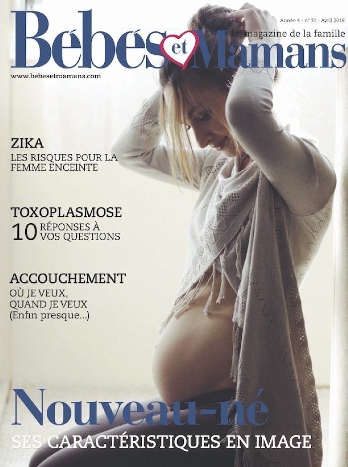 Magazine Bébés et Mamans - Grossesse - Avril 2016 Magazine Bébés et Mamans - Grossesse - Avril 2016