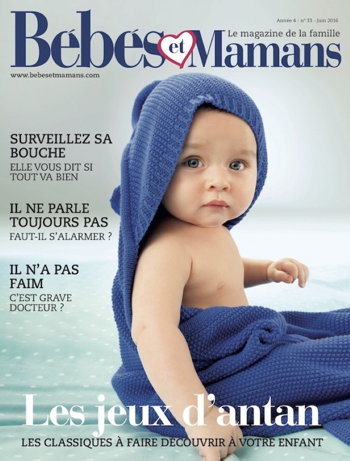 Magazine Bébés et Mamans - Bébé - Juin 2016 Magazine Bébés et Mamans - Bébé - Juin 2016