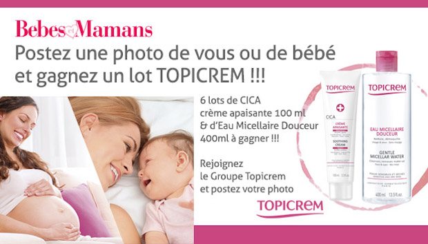 Concours Topicrem et Bébés et Mamans