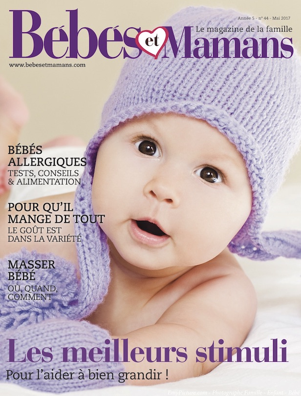 Magazine Bébés et Mamans - Bébé - Mai 2017 Magazine Bébés et Mamans - Bébé - Mai 2017