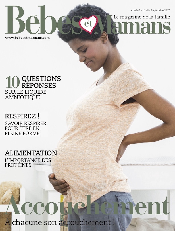 Magazine Bébés et Mamans - Grossesse - Septembre 2017 Magazine Bébés et Mamans - Grossesse - Septembre 2017