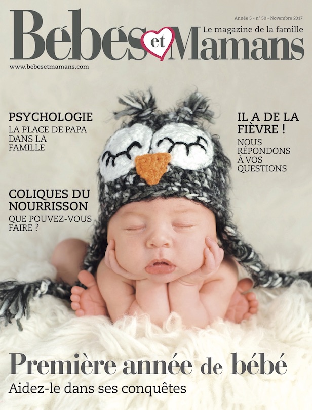 Magazine Bébés et Mamans - Bébé - Novembre 2017 Magazine Bébés et Mamans - Bébé - Novembre 2017
