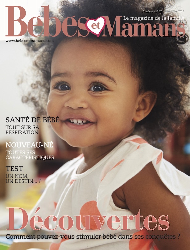 Magazine Bébés et Mamans - Bébé - Novembre 2018 Magazine Bébés et Mamans - Bébé - Novembre 2018