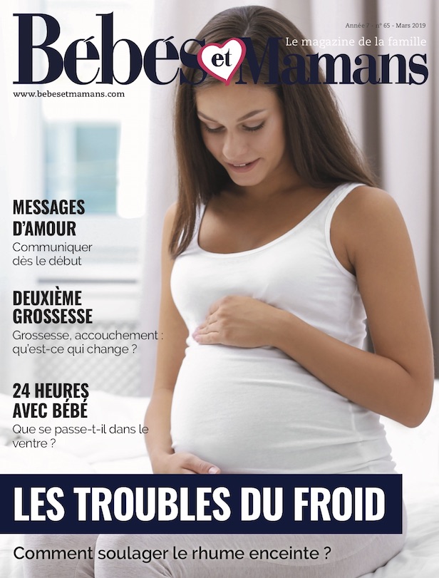 Magazine Bébés et Mamans - Grossesse - Mars 2019 Magazine Bébés et Mamans - Grossesse - Mars 2019