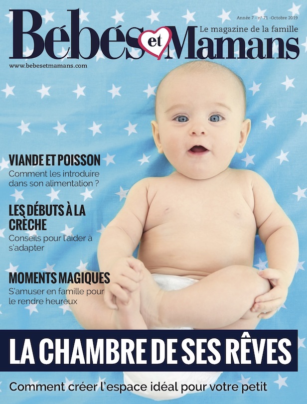 Magazine Bébés et Mamans - Bébé - Octobre 2019 Magazine Bébés et Mamans - Bébé - Octobre 2019