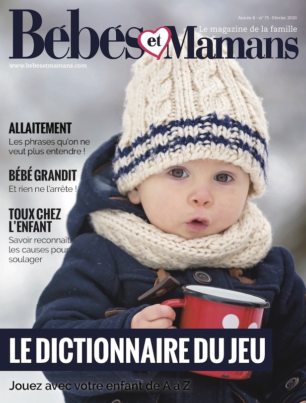 Magazine Bébés et Mamans - Bébé - Février 2020 Magazine Bébés et Mamans - Bébé - Février 2020