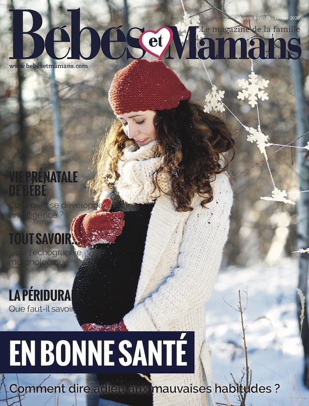Magazine Bébés et Mamans - Grossesse - Février 2020 Magazine Bébés et Mamans - Grossesse - Février 2020